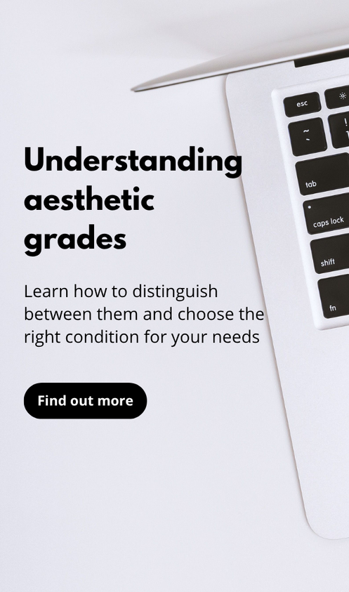 What Are the Cosmetic Grades of a
Refurbished Product?